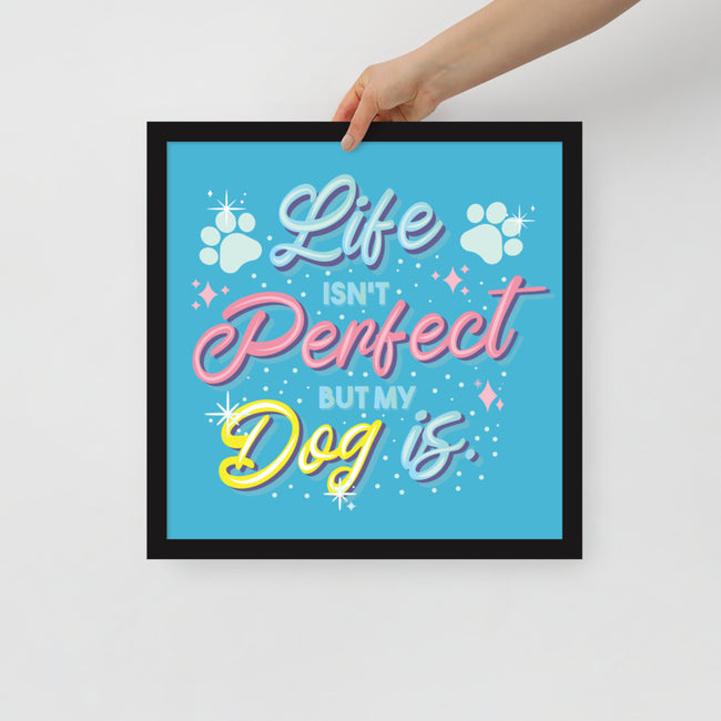 Life Isn't Perfect Framed Poster Dog Art in Black – alternate view