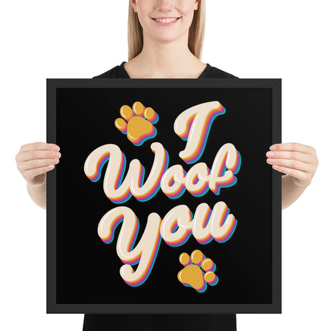 I Woof You Framed Poster