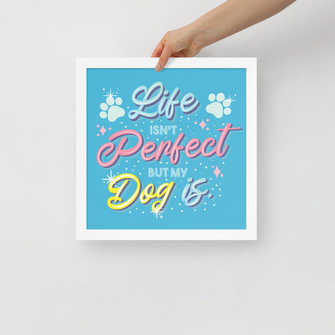 Life Isn't Perfect Framed Poster