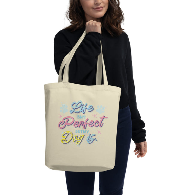 Life Isn't Perfect Eco Tote Bag Dog Art in Oyster