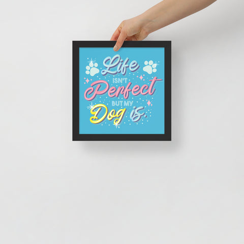 Life Isn't Perfect Framed Poster