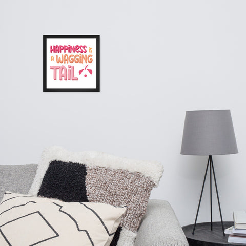 Happiness is a Wagging Tail Framed Poster