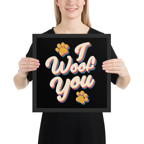 I Woof You Framed Poster