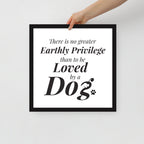 There is No Greater Privilege Framed Poster