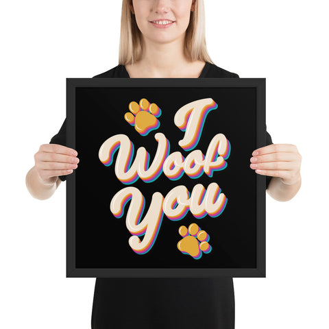 I Woof You Framed Poster