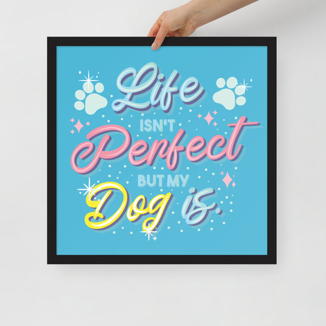 Life Isn't Perfect Framed Poster Dog Art in Black – view 2