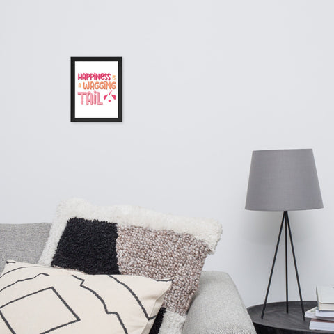 Happiness is a Wagging Tail Framed Poster