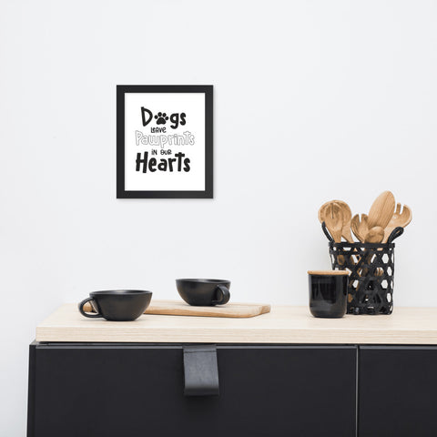 Dogs Leave Pawprints In Our Hearts Framed Poster