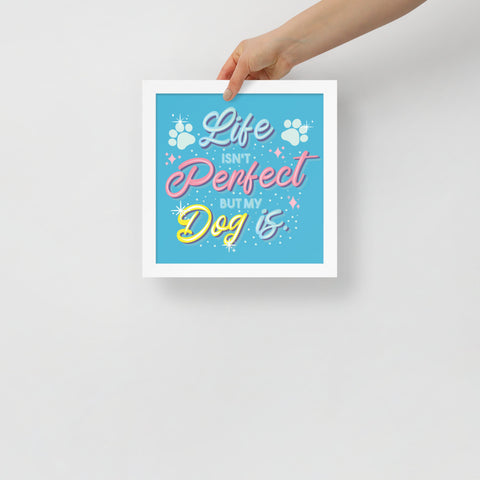 Life Isn't Perfect Framed Poster