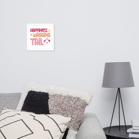 Happiness is a Wagging Tail Framed Poster