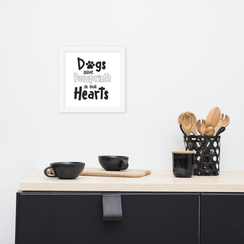 Dogs Leave Pawprints In Our Hearts Framed Poster