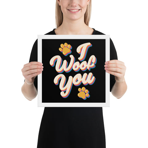 I Woof You Framed Poster