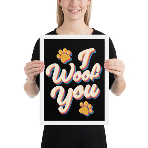 I Woof You Framed Poster