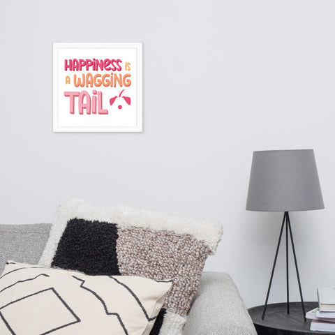 Happiness is a Wagging Tail Framed Poster