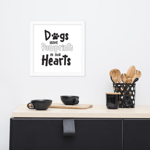 Dogs Leave Pawprints In Our Hearts Framed Poster