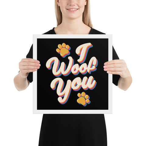 I Woof You Framed Poster