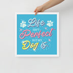 Life Isn't Perfect Framed Poster