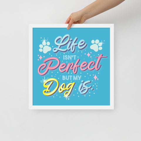Life Isn't Perfect Framed Poster