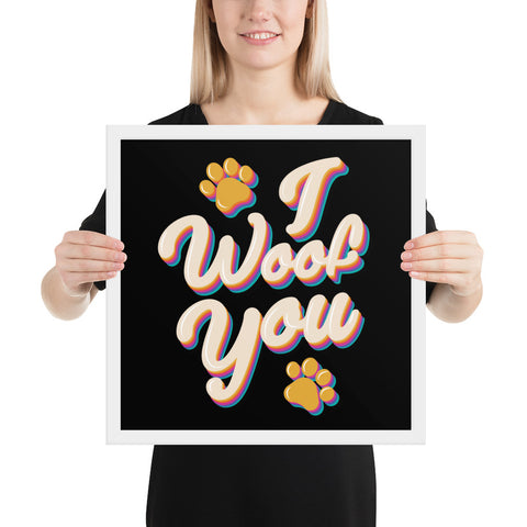 I Woof You Framed Poster