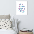 Never "Just a Dog" Framed Poster