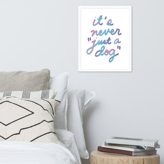 Never Just a Dog Framed Poster Wall Art in White