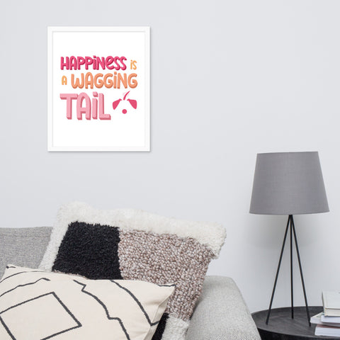 Happiness is a Wagging Tail Framed Poster