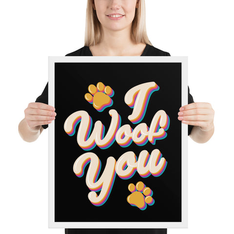 I Woof You Framed Poster