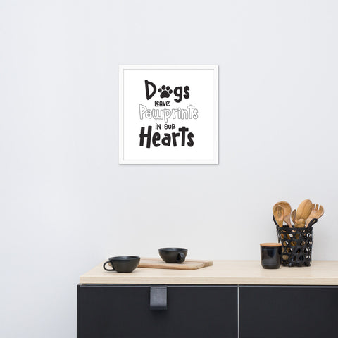 Dogs Leave Pawprints In Our Hearts Framed Poster