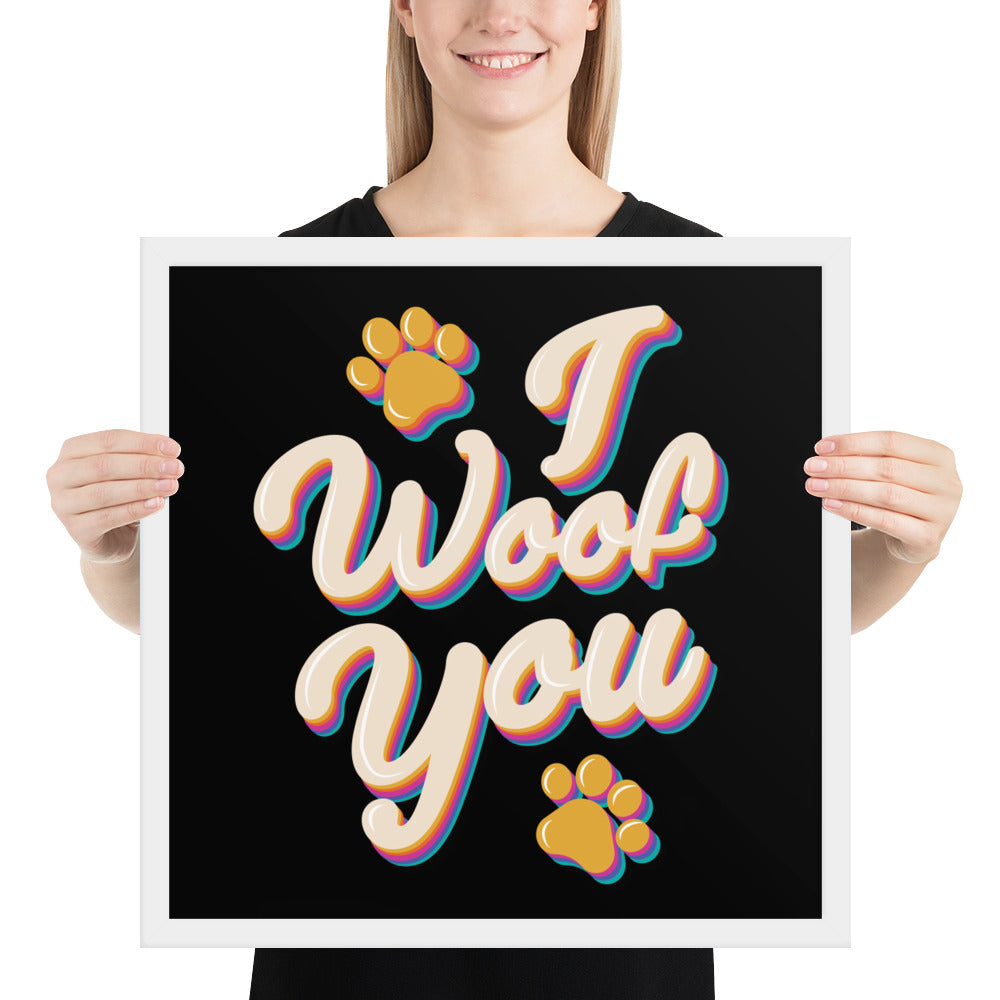 I Woof You Framed Poster