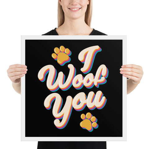 I Woof You Framed Poster