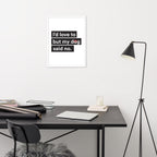 I'd Love To But My Dog Said No Framed Poster