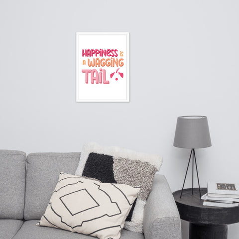 Happiness is a Wagging Tail Framed Poster