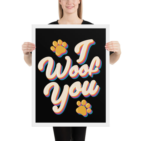 I Woof You Framed Poster