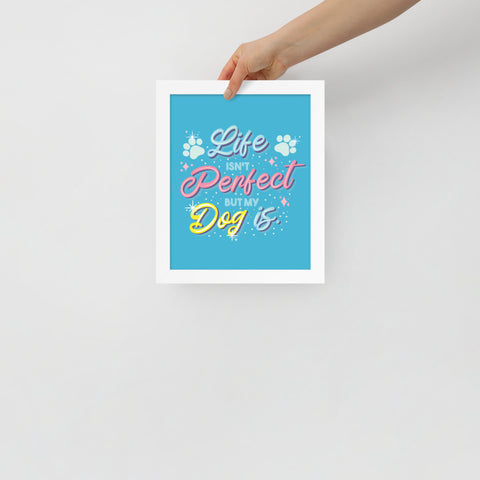 Life Isn't Perfect Framed Poster