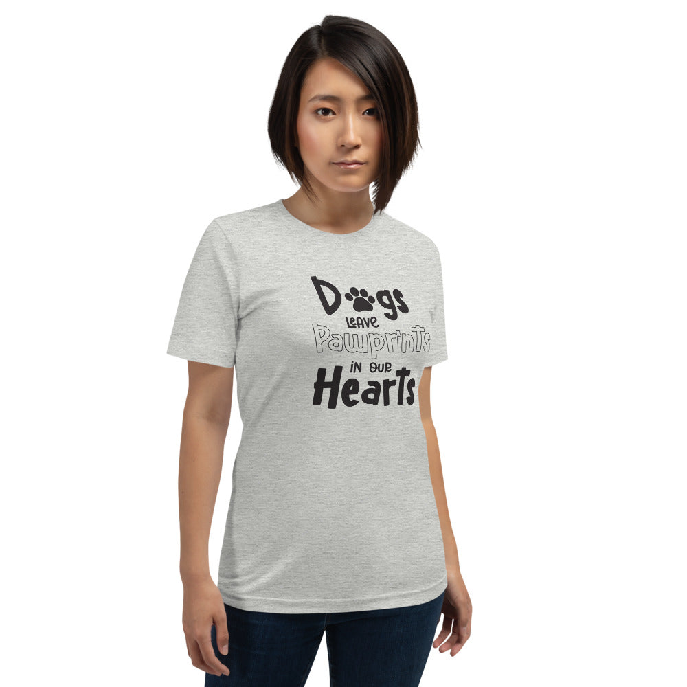 Dogs Leave Pawprints In Our Hearts Unisex T-Shirt